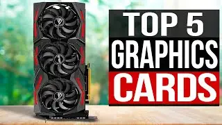 TOP 5: Best Graphics Card 2021