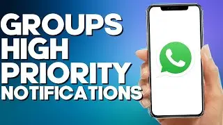 How to Turn Off Groups High Priority Notifications on Whatsapp