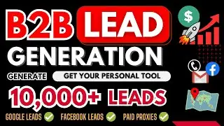 Generate 10000+ Leads With This B2B Lead Generation & Email Extractor Tool Automatically!