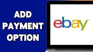 How To Add Payment Option To eBay 2024 | Add Credit Or Debit Card For eBay Checkout