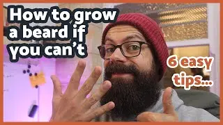 How to grow a beard if you can't - 6 easy tips for you to try!