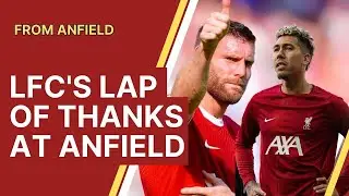 Liverpool FC Lap of Thanks | Firmino's tears, guards of honour & more