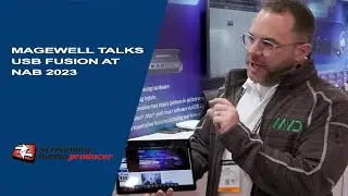 NAB 2023: Magewell Talks USB Fusion