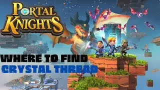 Where To Find Crystal Thread - Portal Knights