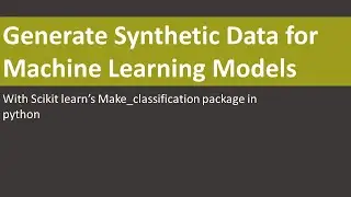 how to make synthetic data in python | create synthetic data for machine learning