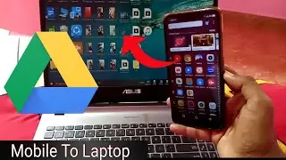 How To Share Files & Videos Mobile To Laptop Using Google Drive | How To Use Google Drive