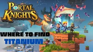 Where To Find Titanium - Portal Knights