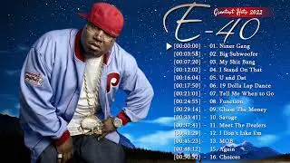 E-40 - Greatest Hits 2022 | TOP 100 Songs of the Weeks 2022 - Best Playlist Full Album