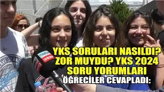 YKS 2024 Sınavı nasıldı? Sorular zor muydu? YKS yorumları? Hangi dersler kolaydı? TYT 2024 soruları