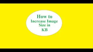 How to Increase Image KB Size without Changing Pixels