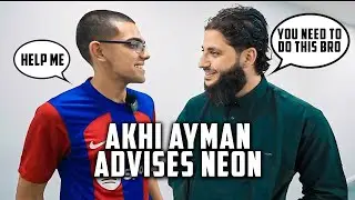 AKHI AYMAN TELLS NEON WHAT HE NEEDS TO HEAR