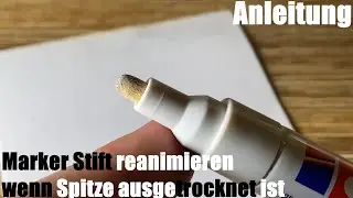 Marker Stift (Edding 750 Lackmarker) reanimieren wenn die Spitze (Mine) ausgetrocknet ist Anleitung