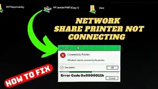 Windows Cannot Connect To The Printer | Operation Failed With Error 0x0000011b - How To Fixed