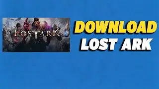 How To Download Lost Ark