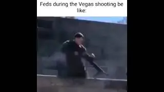 Feds during the Vegas shooting be like: