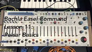 Buchla 208c Easel Command tutorial Lesson 11: Pulsar Basics