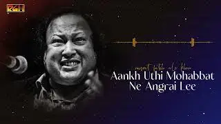 Aankh Uthi Mohabbat Ne Angrai Lee | Nusrat Fateh Ali Khan | RGH | HD Video