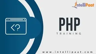 PHP Tutorial for Beginners | PHP Training Video | PHP Online Training - Intellipaat