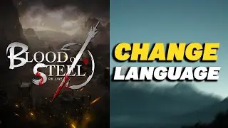 How To Change Language in Blood of Steel