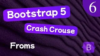 Bootstrap 5 Crash Course Lesson #6 - Styling Forms