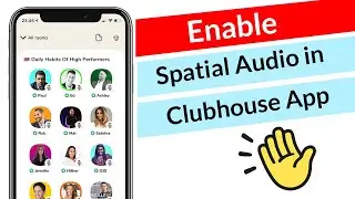 How to Turn On Spatial Audio in Clubhouse App?