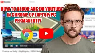 How to Block Ads on YouTube in Chrome on Laptop/PC