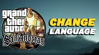 How To Change Language in GTA San Andreas