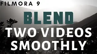 How to Combine Two Videos in Filmora and Blend smoothly