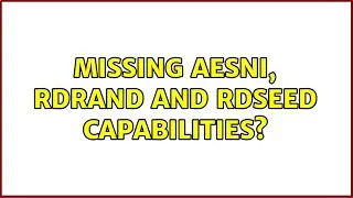 Missing AESNI, RDRAND and RDSEED capabilities?