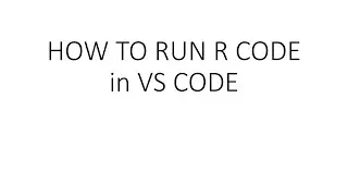 r in vs code | How to run r code in vs code | using r on vs code