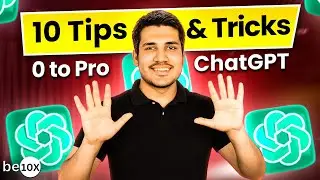 10 Tips & Tricks For ChatGPT | Be10x