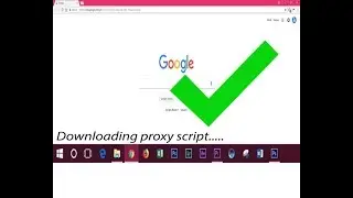 Google Chrome Download Proxy Script - Windows 7, 8, 10