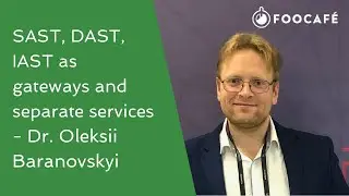 SAST, DAST, IAST as gateways and separate services - Oleksii Baranovskyi