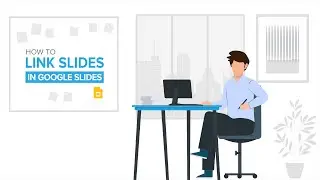 How to Link Slides in Google Slides: A Step-By-Step Google Slides Tutorial