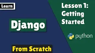 Django from Scratch - Complete Tutorial Series