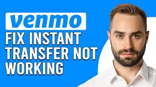 How To Fix Venmo Instant Transfer Not Working(Why Does Venmo Not Letting Me Instant Transfer Money?)