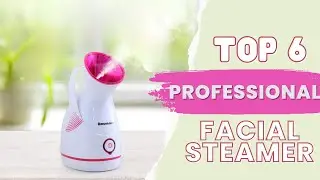 Top 6 Best Professional Facial Steamer Review in 2023