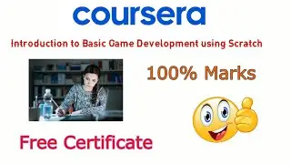 Introduction to Basic Game Development using Scratch Coursera Answers | 100% Free Certificate