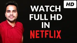 How to Watch Netflix in HD Quality