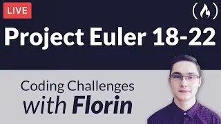 Project Euler Challenges 18-22 - Coding Challenges with Florin