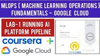 Qwiklabs: Running AI Platform Pipeline Solution | MLOps Machine Learning Operations Fundamentals