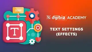 Text Settings and Text Effects | Dijibiz Tutorial