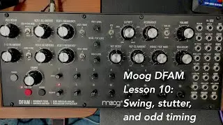 Moog DFAM percussion synthesizer tutorial Lesson 10: Swing, Stutter, and Odd time with the sequencer