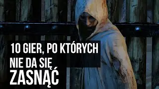 10 gier, po których nie da się zasnąć. Najstraszniejsze horrory ostatnich lat