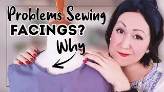 PROBLEMS SEWING FACINGS? The 3 main reasons your facings look terrible and how to fix it!