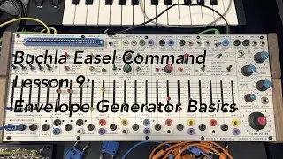 Buchla 208c Easel Command tutorial Lesson 9: Envelope Generator Basics