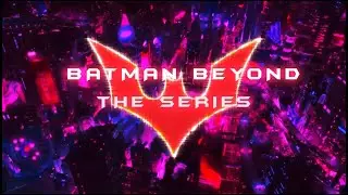 Batman Beyond:The Series (Opening)(Fan made)