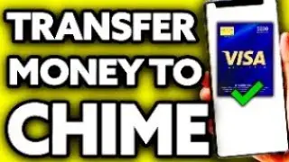 How To Transfer Money from Visa Gift Card to Chime ??