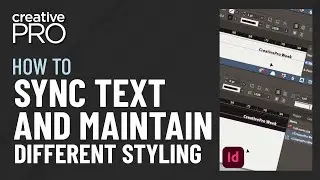 InDesign: How to Sync Text and Maintain Different Styling (Video Tutorial)