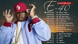 E-40 - (Full Album 2022) Greatest Hits 2022 || Best Songs Playlist Full Album